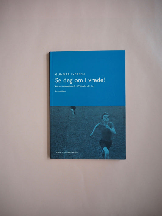 Se deg om i vrede - Britisk sosialrealisme fra 1950-tallet til i dag